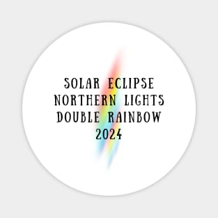 Solar Eclipse Northern Lights Double Rainbow 2024 Magnet